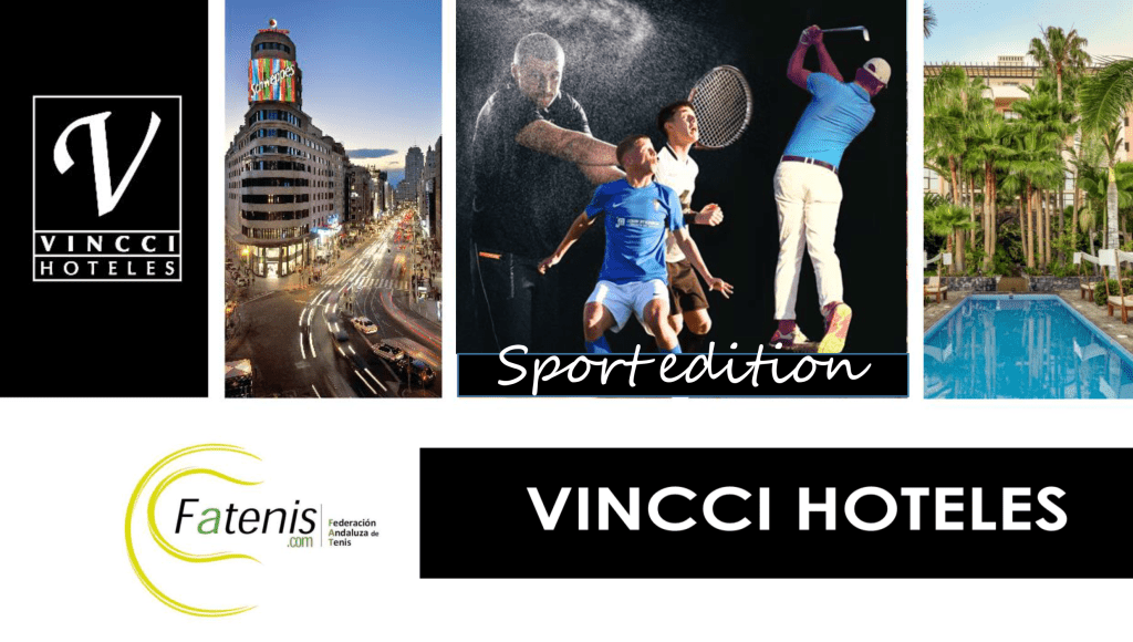Vincci Hoteles Sport acuerdo con la Federación Andaluza de Tenis para sus federados y familiares