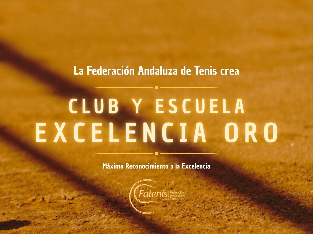 La Federación Andaluza de Tenis crea CLUB Y ESCUELA EXCELENCIA ORO